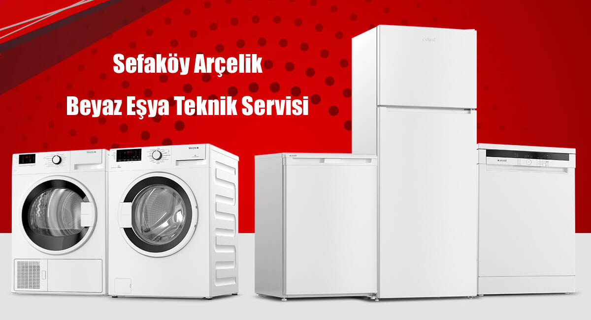 Sefaköy Arçelik Servisi